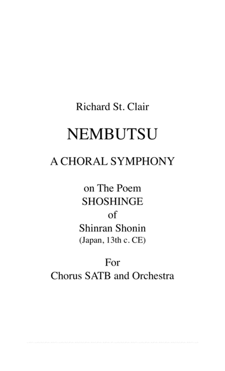 NEMBUTSU: A CHORAL SYMPHONY on the Poem SHOSHINGE by Shinran Shonin (Japan, 13th. c. CE) [SCORE ONLY image number null