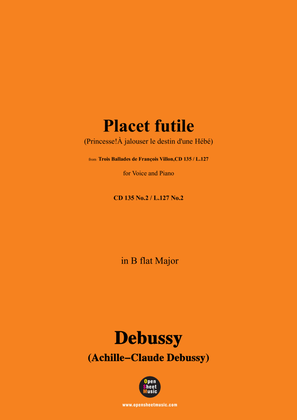 Debussy-Placet futile(Princesse!À jalouser le destin d'une Hébé),in B flat Major,CD 135 No.2;L.127 N