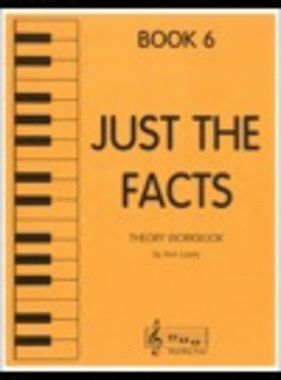 Book cover for Just the Facts - Book 6