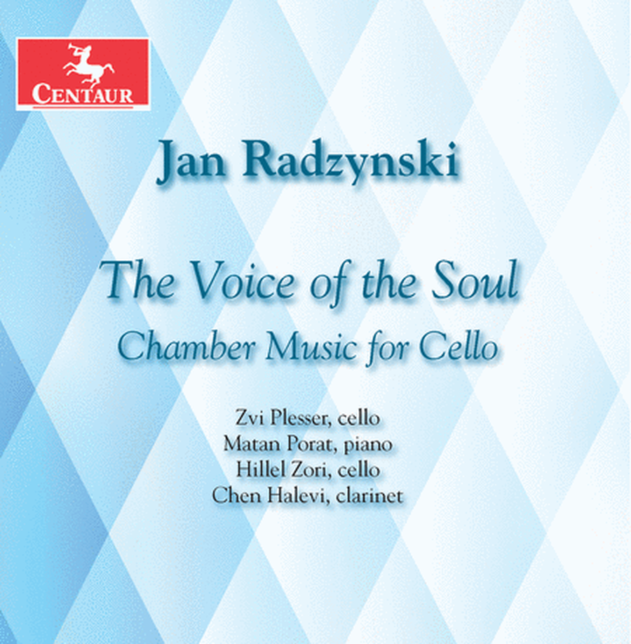Radzynski: The Voice of the Soul - Chamber Music for Cello