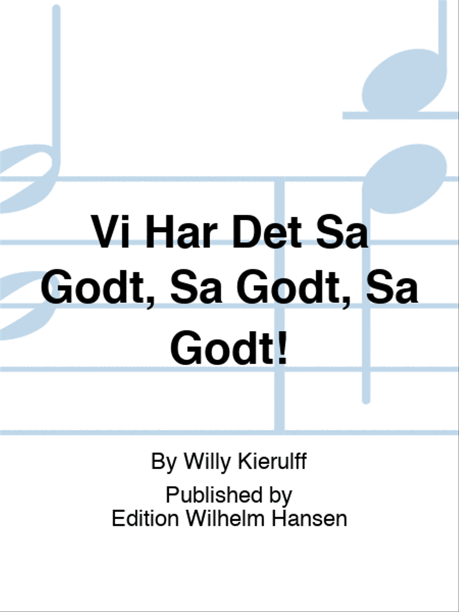 Vi Har Det Så Godt, Så Godt, Så Godt! Choir scores gallery preview page 1