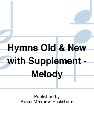 Hymns Old & New with Supplement - Melody