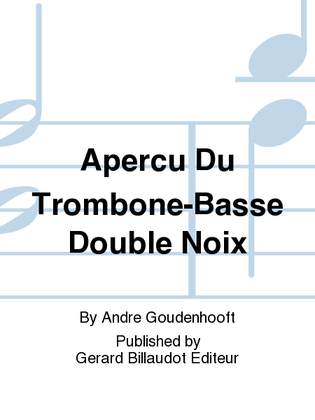 Apercu Du Trombone-Basse Double Noix