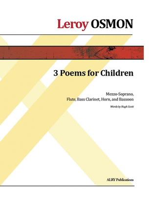 Three Poems for Children for Mezzo-Soprano, Flute, Bass Clarinet, Horn and Bassoon