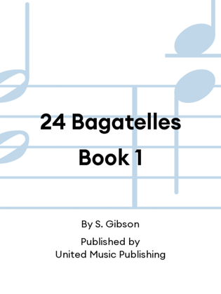 24 Bagatelles Book 1