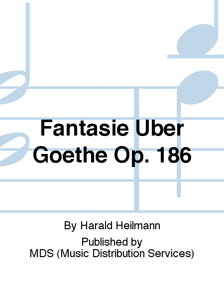 Fantasie über Goethe op. 186