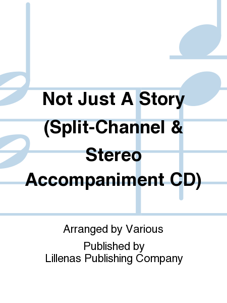 Not Just A Story (Split-Channel & Stereo Accompaniment CD)