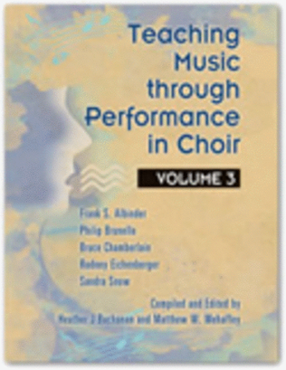 Teaching Music through Performance in Choir - Volume 3