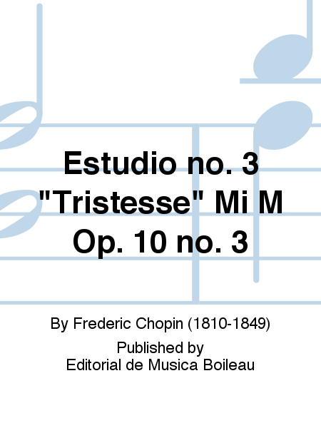Estudio no. 3 "Tristesse" Mi M Op. 10 no. 3