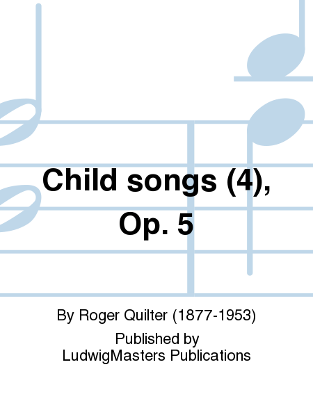 Child songs (4), Op. 5