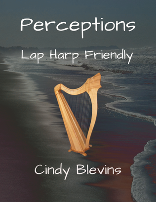 Perceptions, original solo for Lap Harp