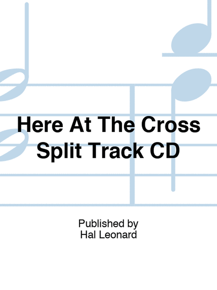 Here At The Cross Split Track CD