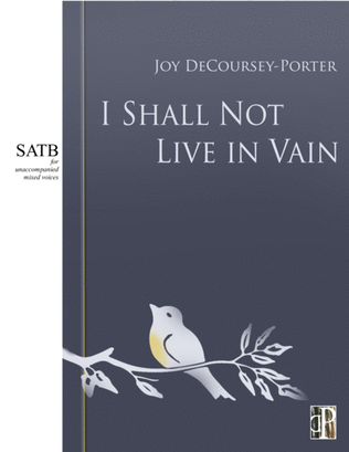 I Shall Not Live In Vain
