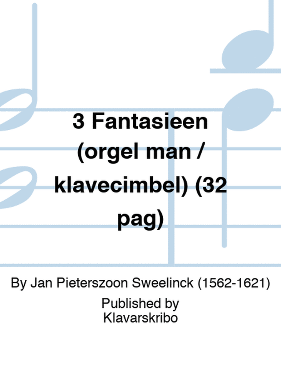 3 Fantasieen (orgel man / klavecimbel) (32 pag)