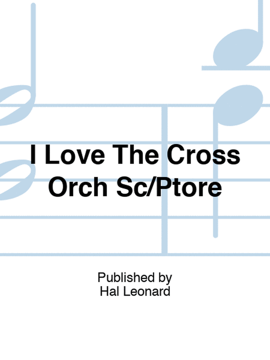 I Love The Cross Orch Sc/Ptore