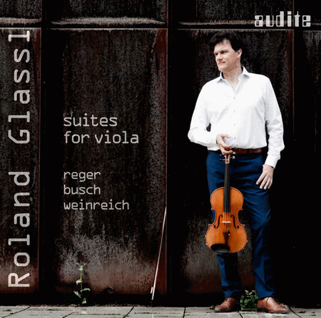 Busch, Reger & Weinreich: Suites for Viola