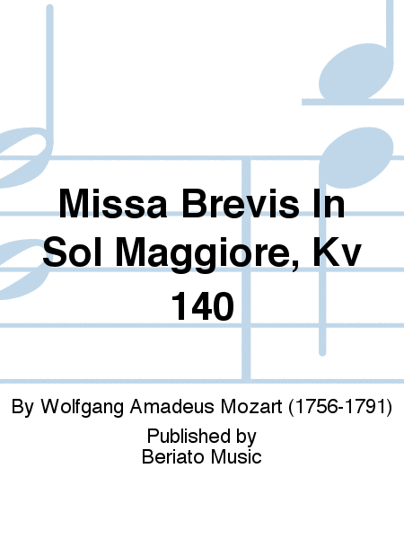 Missa Brevis In Sol Maggiore, Kv 140