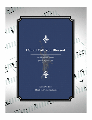 I Shall Call You Blessed - an original Mother's Day hymn