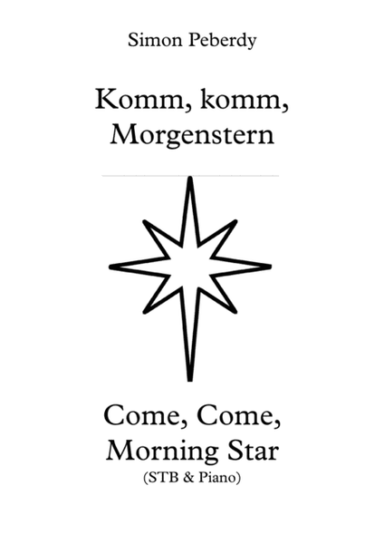 Come, Morning Star (Komm, Morgenstern) New Advent carol for STB voices and piano, by Simon Peberdy image number null