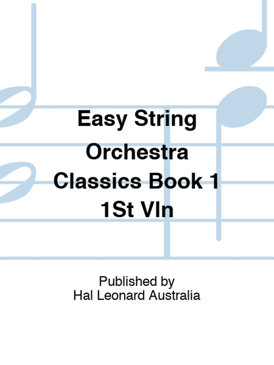 Easy String Orchestra Classics Book 1 1St Vln