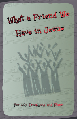 Book cover for What A Friend We Have In Jesus, Gospel Hymn for Trombone and Piano