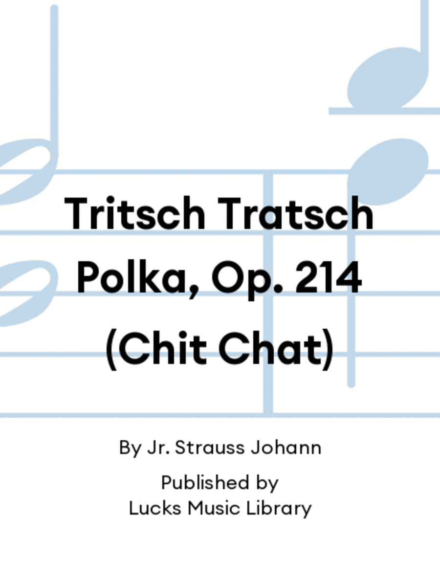 Tritsch Tratsch Polka, Op. 214 (Chit Chat) Score scores gallery preview page 1