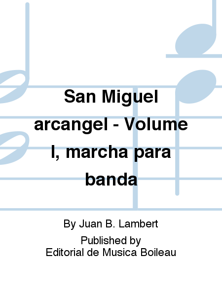 San Miguel arcangel - Volume I, marcha para banda