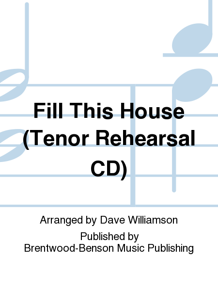 Fill This House (Tenor Rehearsal CD)