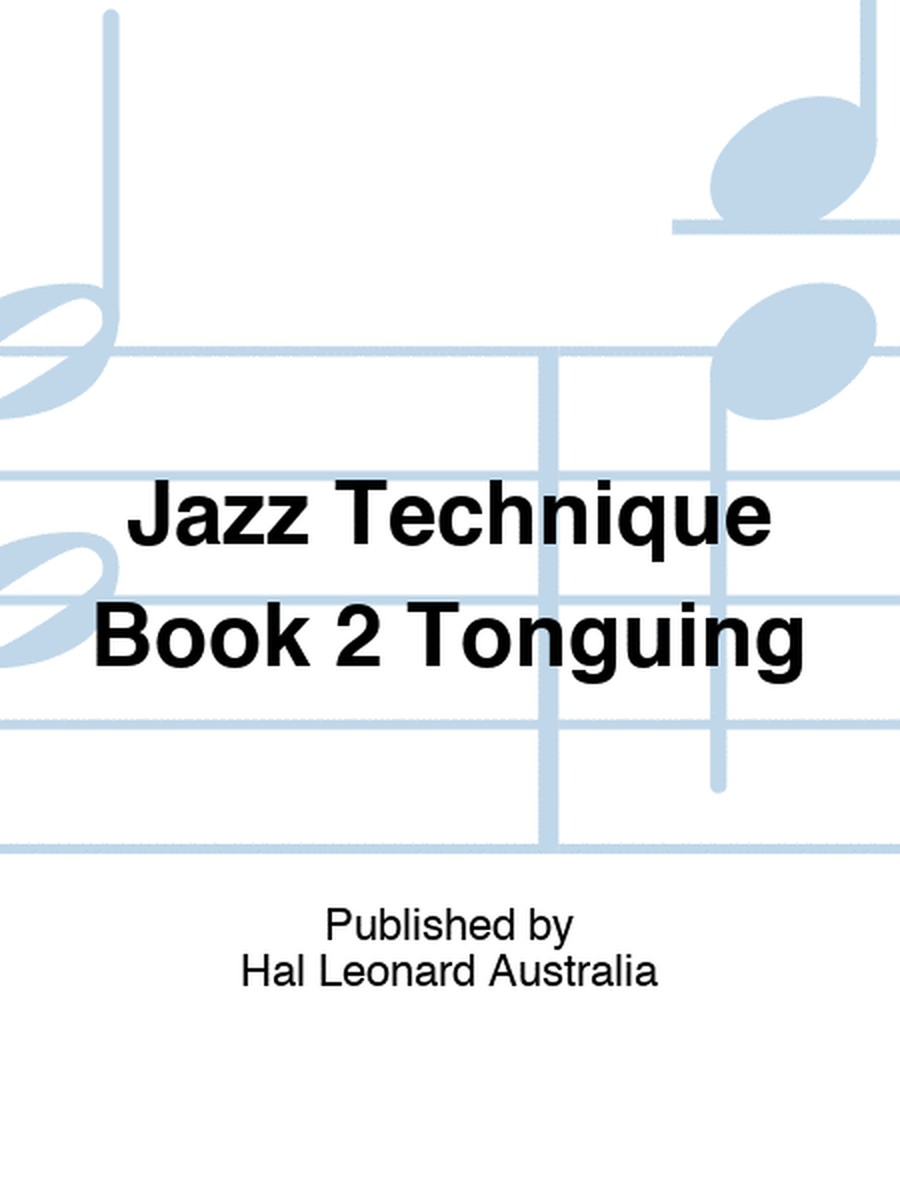 Jazz Technique Book 2 Tonguing