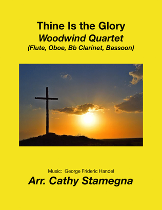 Book cover for Thine Is the Glory (Woodwind Quartet: Flute, Oboe, Bb Clarinet, Bassoon)
