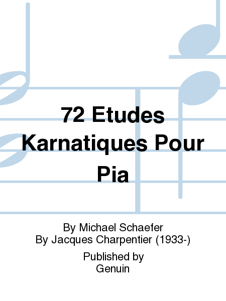72 Etudes Karnatiques Pour Pia