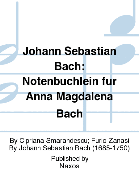 Johann Sebastian Bach: Notenbuchlein fur Anna Magdalena Bach
