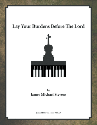 Book cover for Lay Your Burdens Before The Lord - Violin & Piano