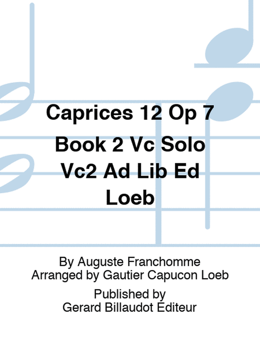 Caprices 12 Op 7 Book 2 Vc Solo Vc2 Ad Lib Ed Loeb