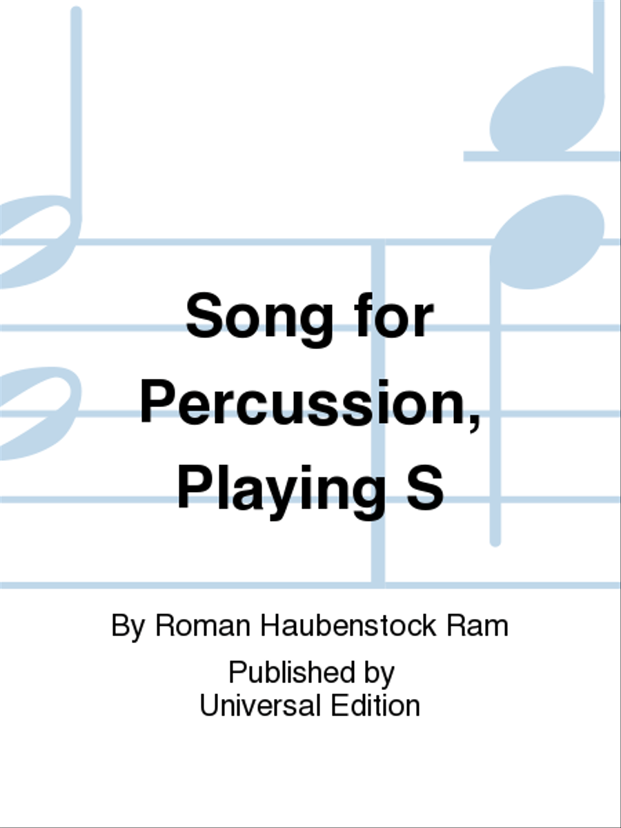 Song for Percussion, Playing S