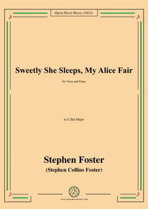 S. Foster-Sweetly She Sleeps,My Alice Fair,in E flat Major