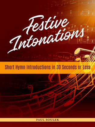 Book cover for Festive Intonations: Short Hymn Introductions in 30 Seconds or Less