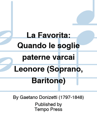 FAVORITA, LA: Quando le soglie paterne varcai Leonore (Soprano, Baritone)