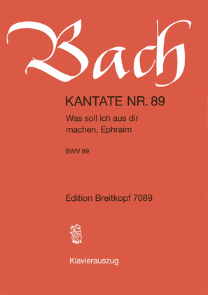 Book cover for Cantata BWV 89 "Was soll ich aus dir machen, Ephraim"