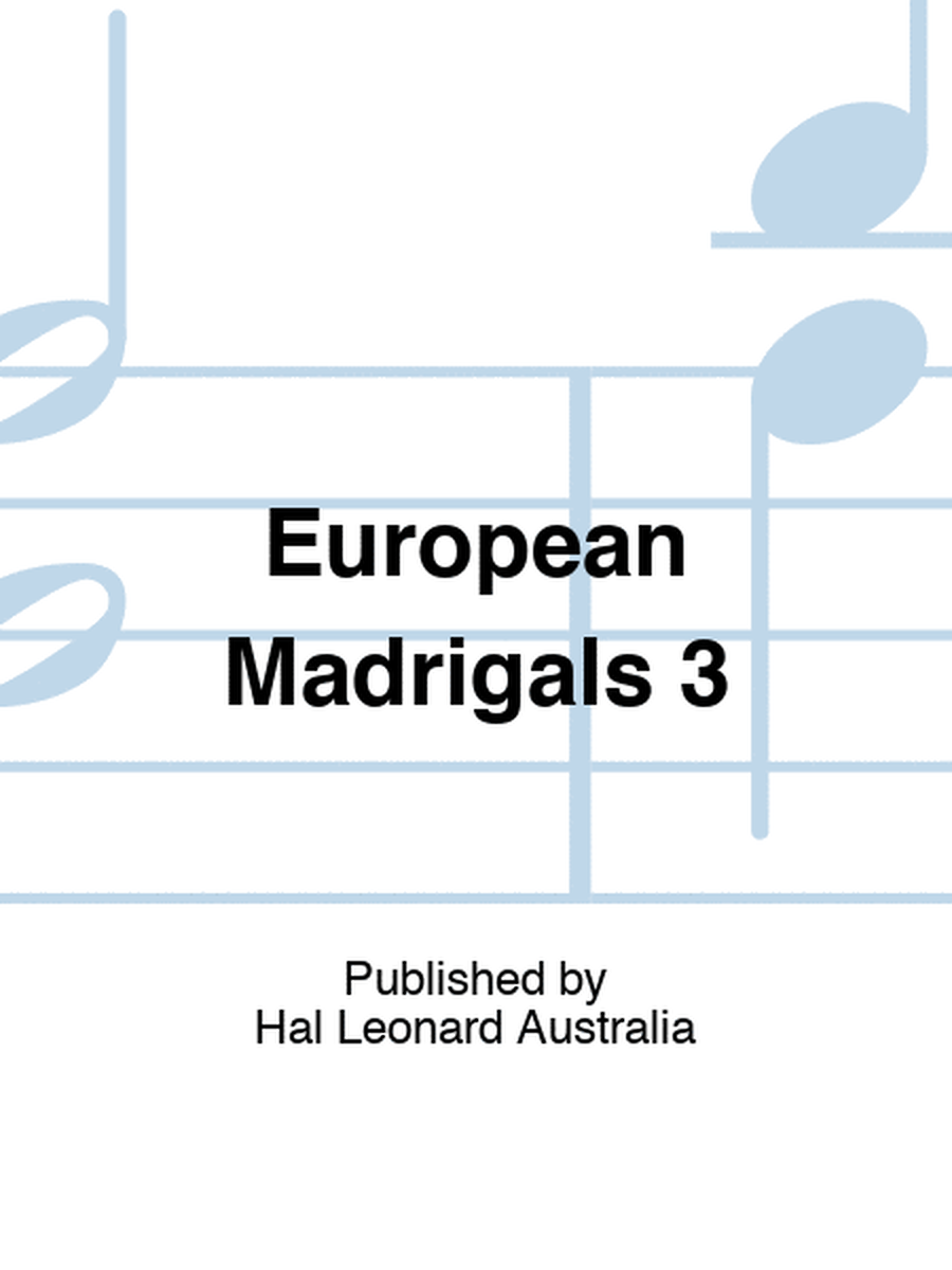 European Madrigals 3