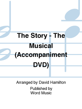 Book cover for The Story - The Musical - Accompaniment Video