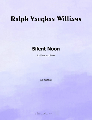 Silent Noon, by Vaughan Williams, in G flat Major