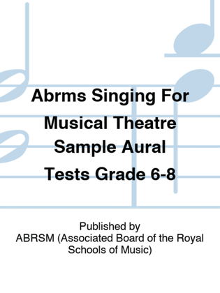 Abrms Singing For Musical Theatre Sample Aural Tests Grade 6-8