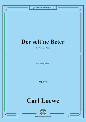Loewe-Der selt'ne Beter,in c sharp minor,Op.141,for Voice and Piano