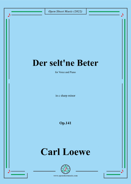 Loewe-Der selt'ne Beter,in c sharp minor,Op.141,for Voice and Piano