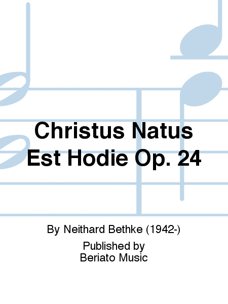 Christus Natus Est Hodie Op. 24