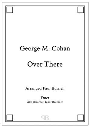 Book cover for Over There, arranged for duet: Alto and Tenor Recorder