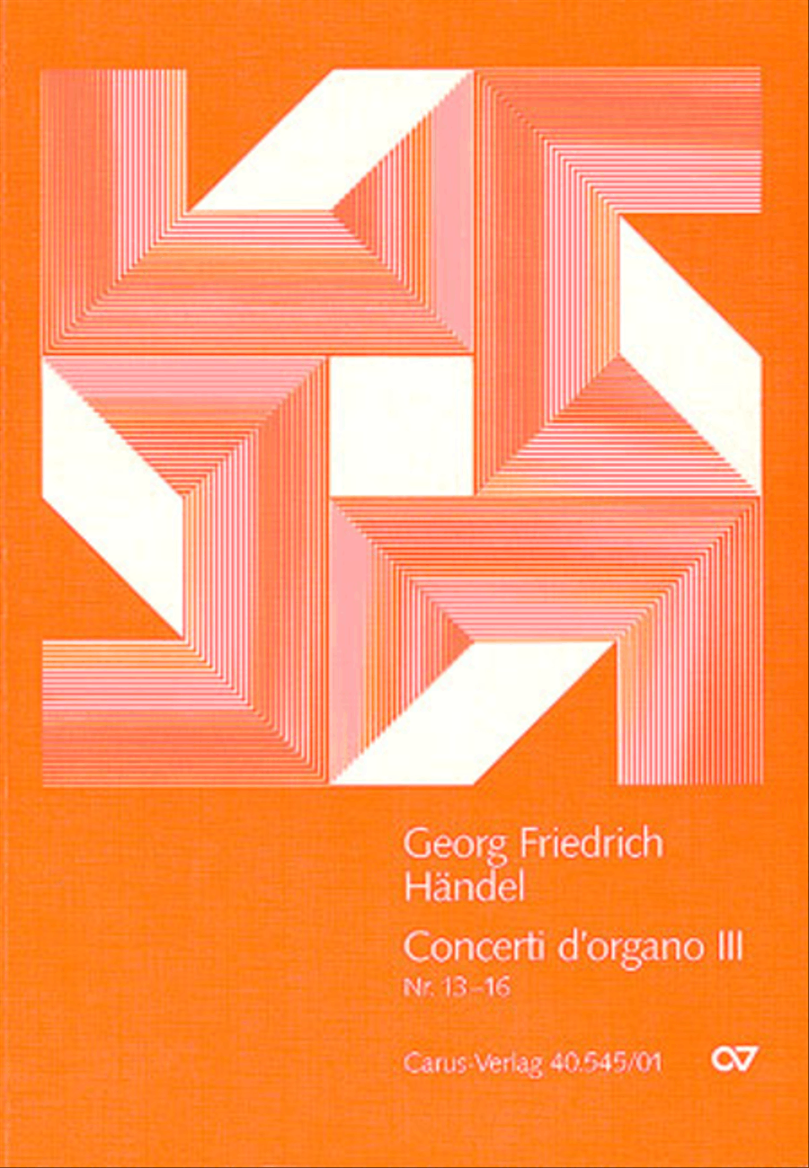 Handel: Concerti d'organo Nr. 13-16 by George Frideric Handel Organ Solo - Sheet Music