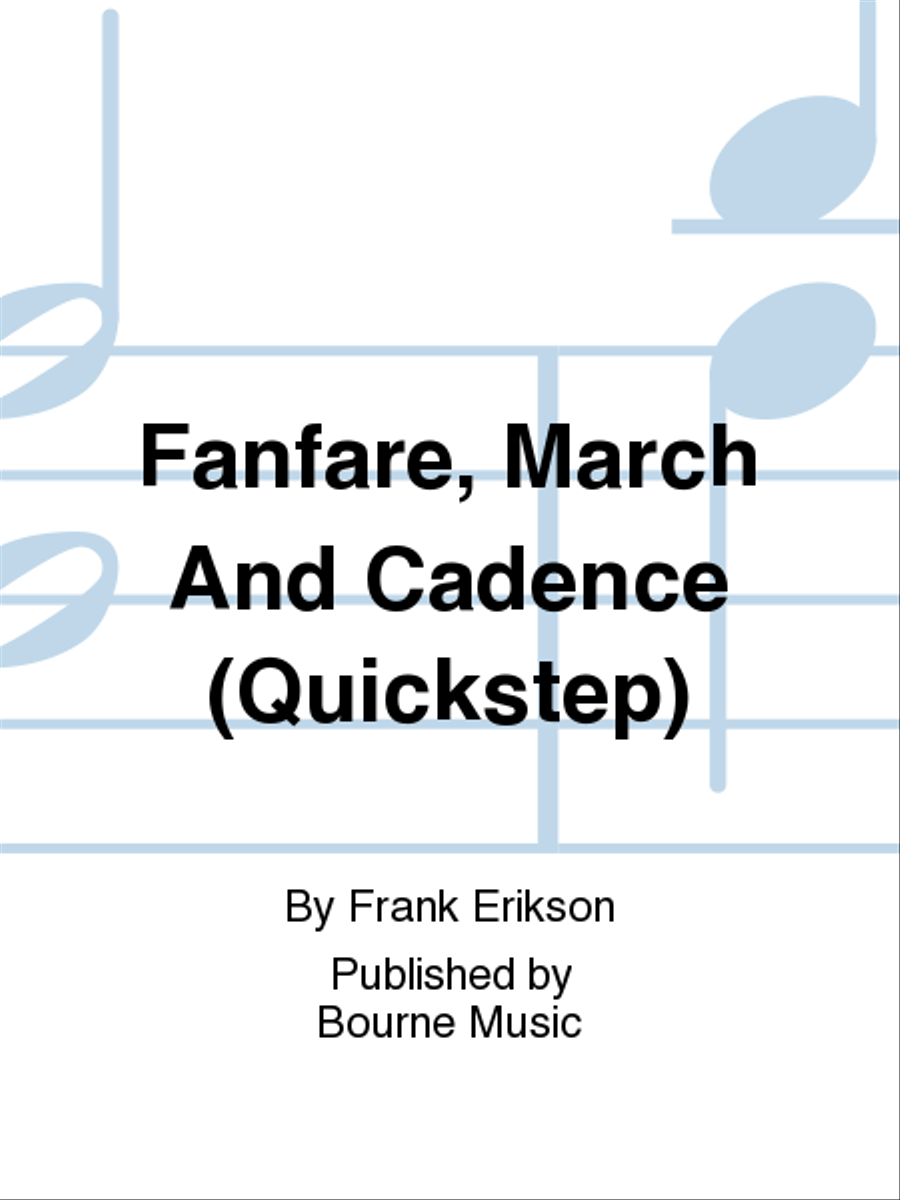 Fanfare, March And Cadence (Quickstep) by Frank Erikson Marching Band - Sheet Music