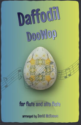 The Daffodil Doo-Wop, for Flute and Alto Flute Duet